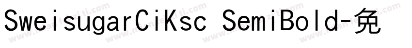 SweisugarCiKsc SemiBold字体转换